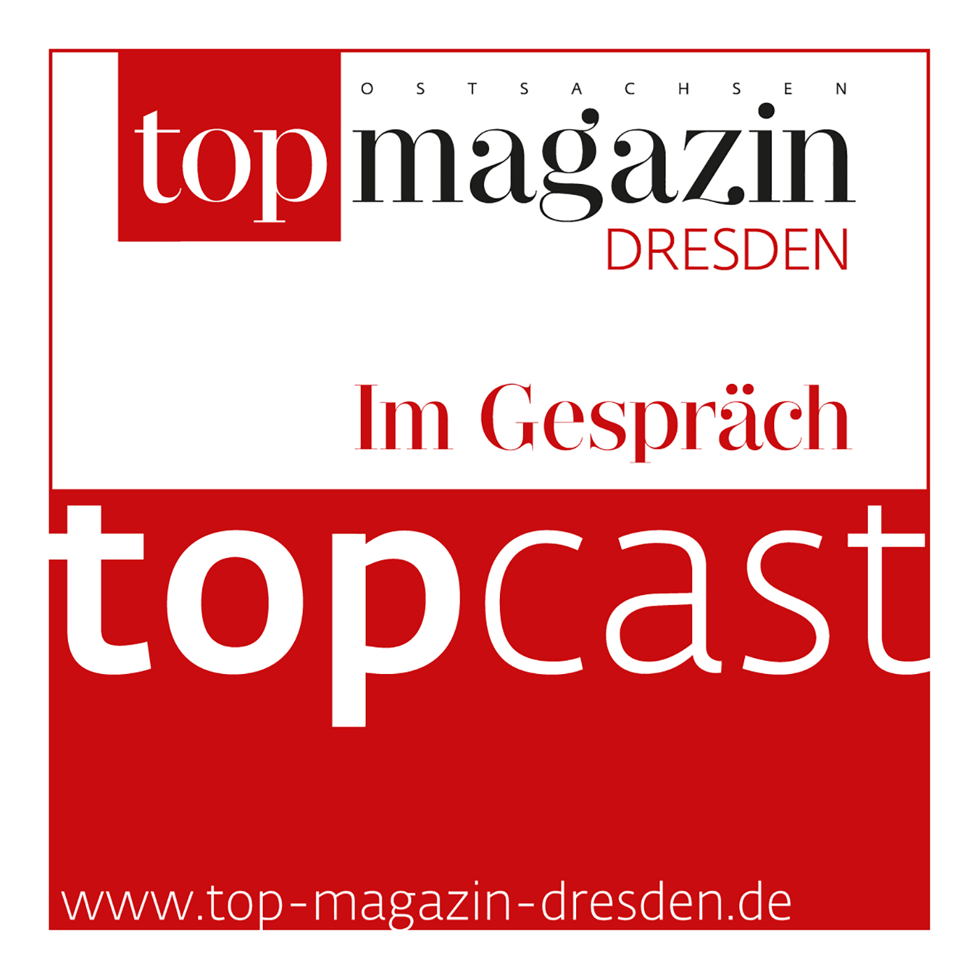 topcast: Der Podcast vom Top Magazin Dresden/Ostsachsen